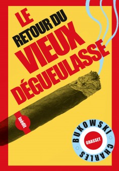 Charles Bukowski – Le retour du vieux dégueulasse (extrait)