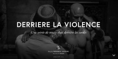 Derrière la violence