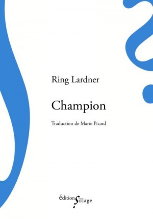 CHAMPION : Ring Lardner met les poings sur les i
