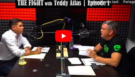 J’avoue, je bois les paroles de Teddy comme du petit lait – The Fight with Teddy Atlas #1