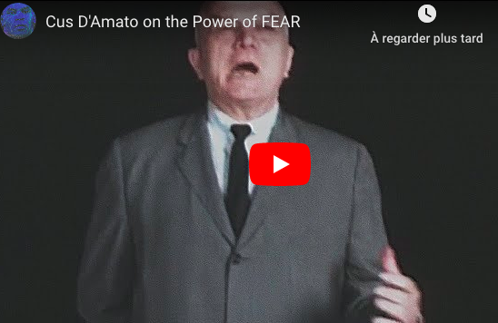CUS D’AMATO sur le pouvoir de la peur