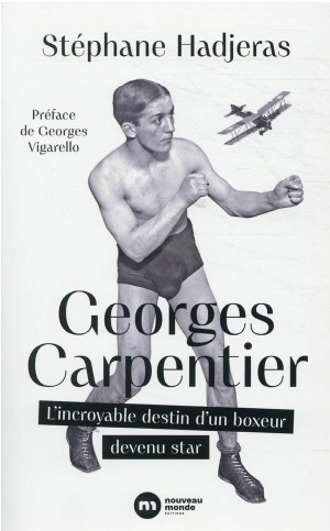 DISCUSSION FLEUVE avec Stéphane Hadjeras, auteur d’une biographie monumentale sur Georges Carpentier