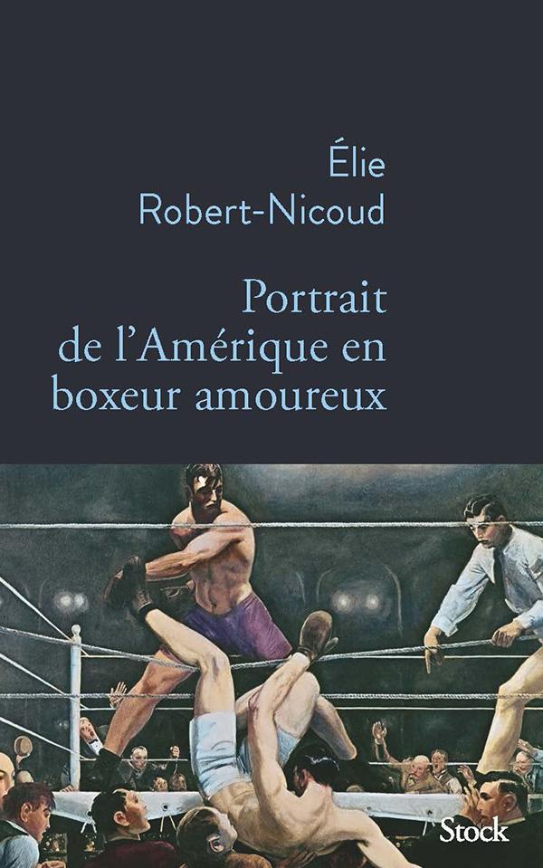 portrait de l'Amerique en boxeur amoureux-Elie Robert-Nicoud